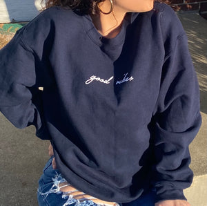 Good Vibes Sweatshirt