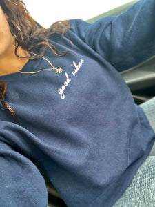 Good Vibes Sweatshirt